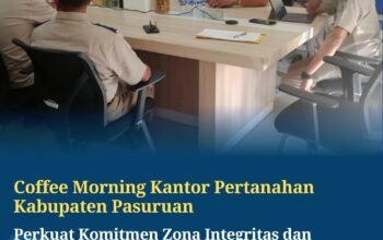 Coffee Morning Kantor Pertanahan Kabupaten Pasuruan Perkuat Komitmen Zona Integritas dan Tingkatkan Kualitas Pelayanan