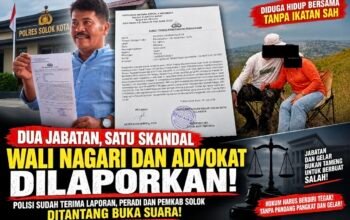 Dua Jabatan, Satu Skandal: Wali Nagari Dan Advokat Dilaporkan, Peradi-Pemkab Solok Ditantang Buka Suara